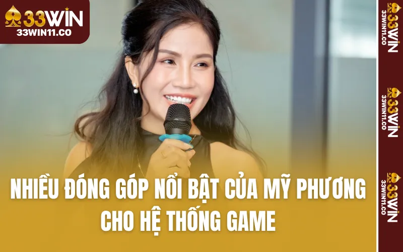 Nhiều đóng góp nổi bật của Mỹ Phương cho hệ thống game