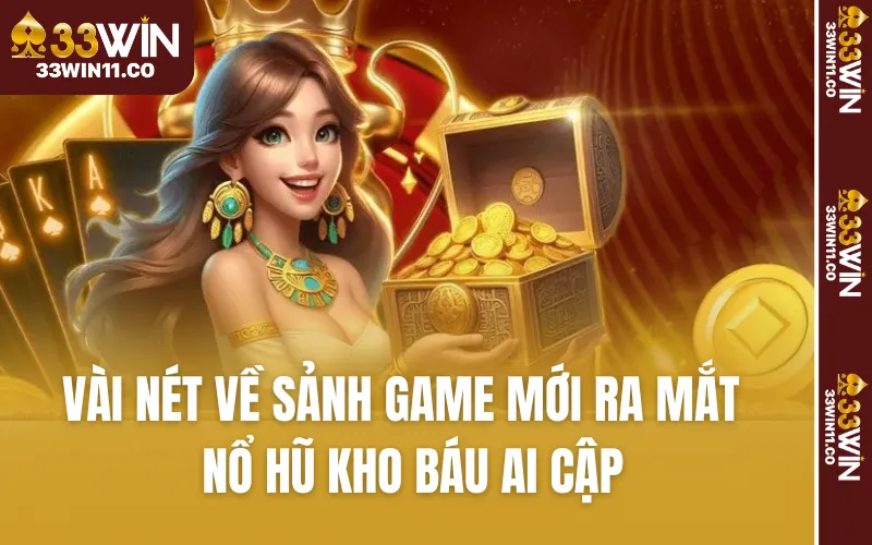Vài nét về sảnh game mới ra mắt - Nổ hũ kho báu Ai Cập