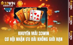 Khuyến Mãi 33WIN - Cơ Hội Nhận Ưu Đãi Không Giới Hạn